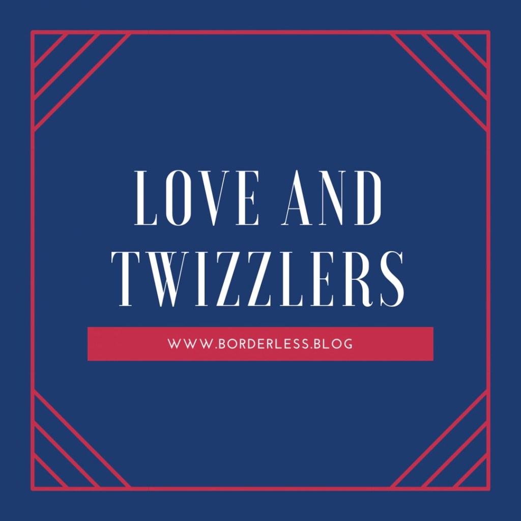 Love and Twizzlers