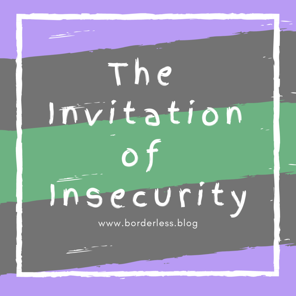 The Invitation of&nbsp;Insecurity