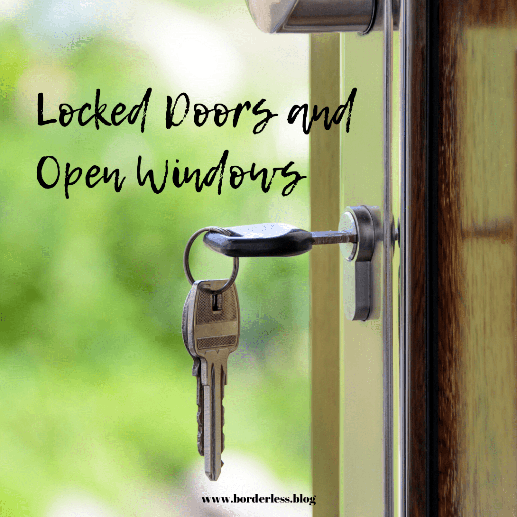 Locked Doors and Open&nbsp;Windows