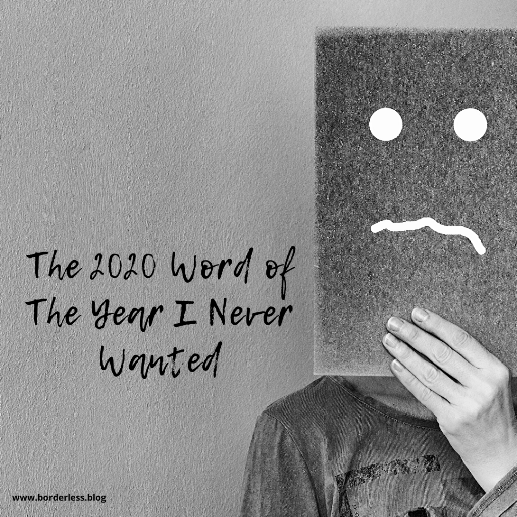 The 2020 Word of the Year I Never&nbsp;Wanted