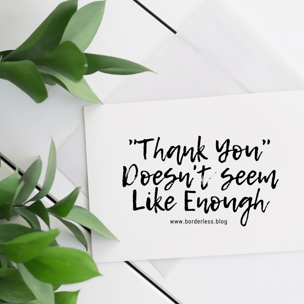 “Thank You” Doesn’t Seem Like Enough